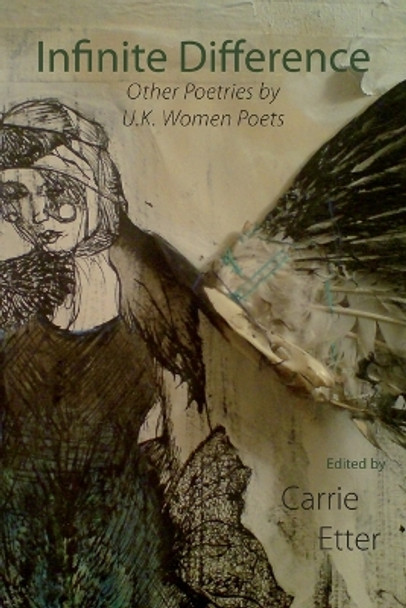 Infinite Difference: Other Poetries by UK Women Poets by Carrie Etter 9781848610996