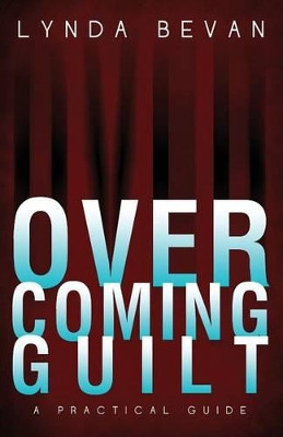 Overcoming Guilt: A Practical Guide by Lynda Bevan 9781615992225
