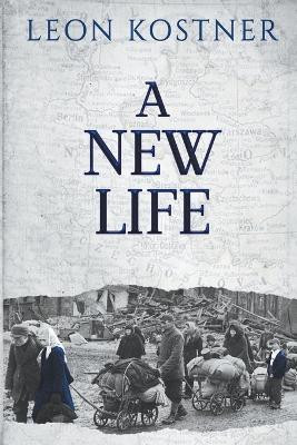 A New Life by Leon Kostner 9798215259399