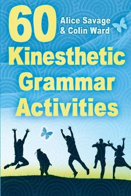 60 Kinesthetic Grammar Activities by Alice Savage 9781948492508