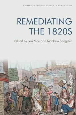 Remediating the 1820s Jon Mee 9781474493277