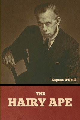 The Hairy Ape by Eugene O'Neill 9781636379388