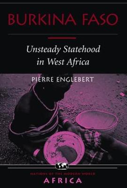 Burkina Faso: Unsteady Statehood In West Africa by Pierre Englebert