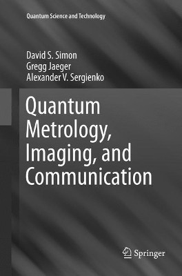 Quantum Metrology, Imaging, and Communication by David S. Simon 9783319835402