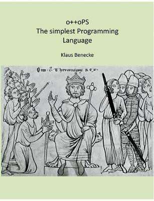 o++oPS The simplest Programming Language by Klaus Benecke 9783741242816
