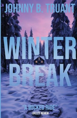Winter Break by Johnny B Truant 9781964578279