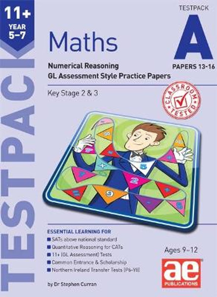 11+ Maths Year 5-7 Testpack A Papers 13-16: Numerical Reasoning GL Assessment Style Practice Papers by Dr Stephen C Curran