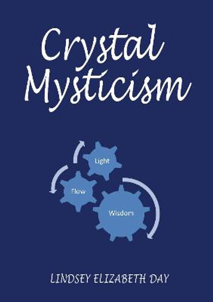 Crystal Mysticism by Lindsey Elizabeth Day