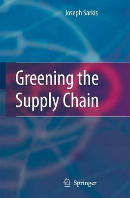 Greening the Supply Chain by Joseph Sarkis 9781846282980