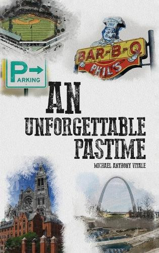 An Unforgettable Pastime by Michael Anthony Vitale 9798330630165