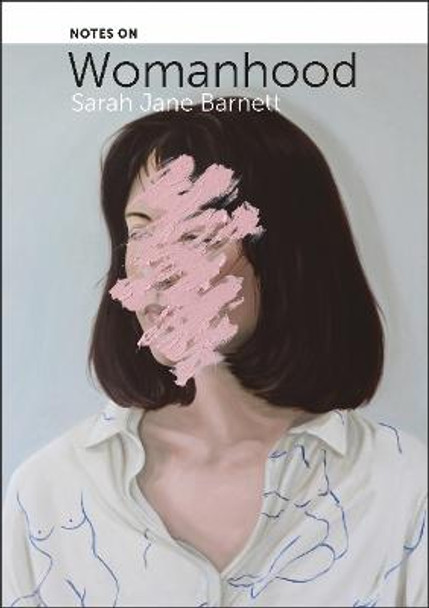 Notes on Womanhood by Sarah Jane Barnett