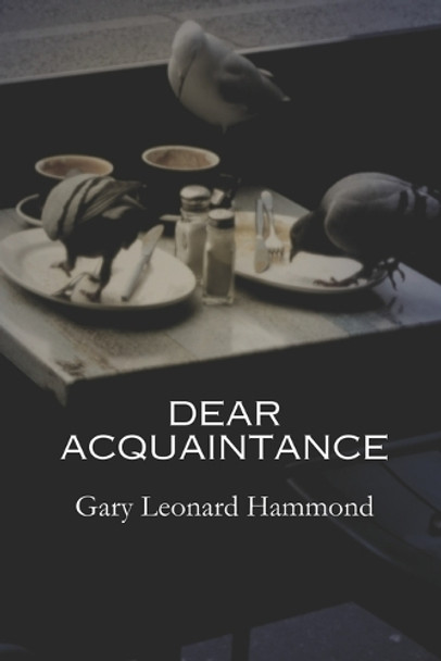 Dear Acquaintance by Gary Leonard Hammond 9781763552104