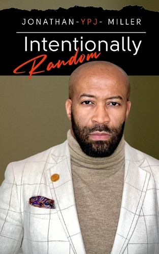 Intentionally Random by Jonathan Miller 9798888951583