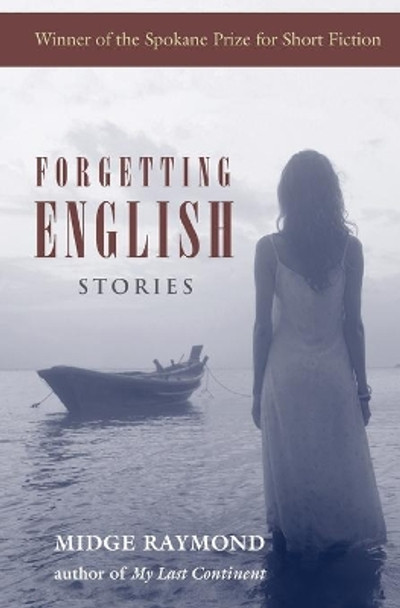 Forgetting English: Stories by Midge Raymond 9781618220516