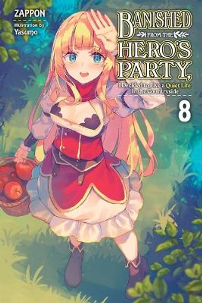 Banished from the Hero's Party, I Decided to Live a Quiet Life in the Countryside, Vol. 8 LN by Zappon