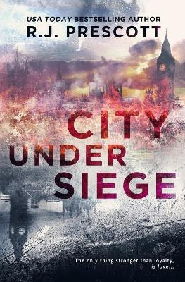 City Under Siege by R J Prescott 9781999903817