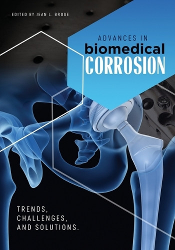 Advances in Biomedical Corrosion by Multiple Authors 9781575904894