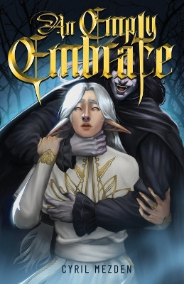 An Empty Embrace by Cyril Mezden 9781960534071