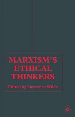 Marxism's Ethical Thinkers by Lawrence Wilde 9781349417667