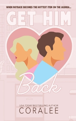 Get Him Back by Coralee June 9798869150356