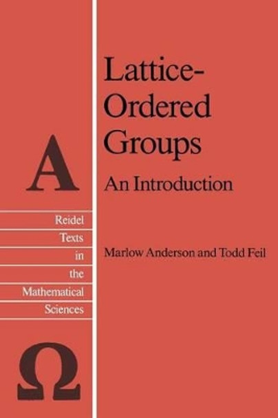 Lattice-Ordered Groups: An Introduction by Marlow Anderson 9789401077927