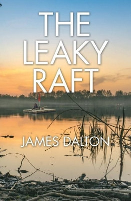 The Leaky Raft by James Dalton 9781460008492