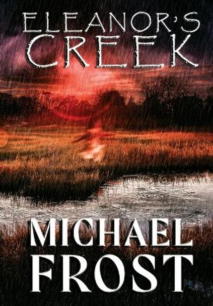 Eleanor's Creek by Michael Frost 9781959715344