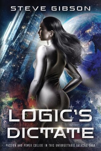 Logic's Dictate by Steve Gibson 9781965340936