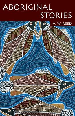 Aboriginal Stories by A. W. Reed 9781876334345