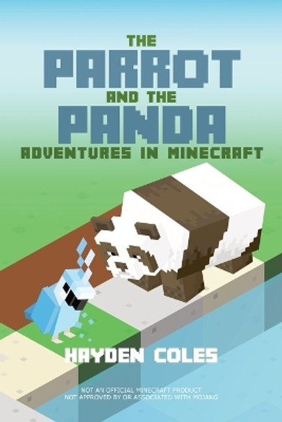 The Parrot and the Panda: Adventures in Minecraft by Hayden Coles 9798985382037