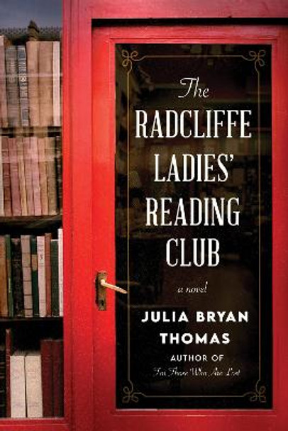 The Radcliffe Ladies' Reading Club: A Novel by Julia Bryan Thomas