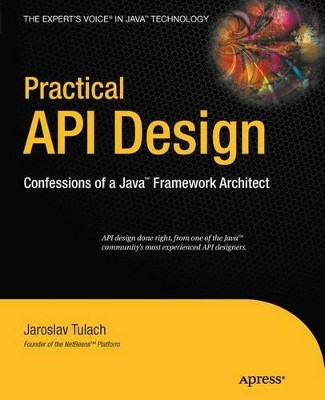 Practical API Design: Confessions of a Java Framework Architect by Jaroslav Tulach 9781430243175