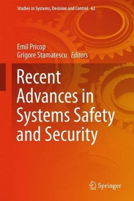 Recent Advances in Systems Safety and Security by Grigore Stamatescu 9783319325231