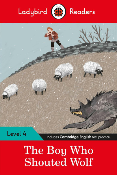 Ladybird Readers Level 4 - The Boy Who Shouted Wolf (ELT Graded Reader) by Ladybird