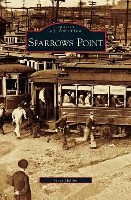 Sparrows Point by Gary Helton 9781531627072