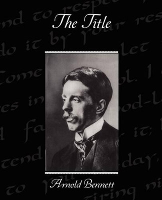 The Title by Arnold Bennett 9781438520254