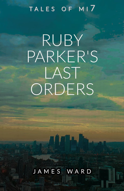 Ruby Parker's Last Orders by James Ward 9781913851392
