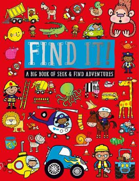 Find It!: A Big Book of Seek and Find Adventures by Thomas Nelson