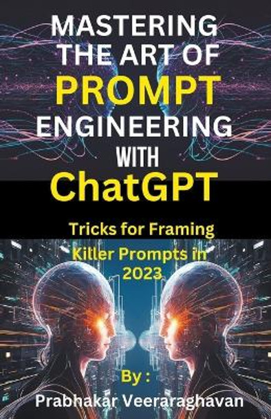 Mastering the Art of Prompt Engineering with ChatGPT by Bilingual Publication 9798223482680