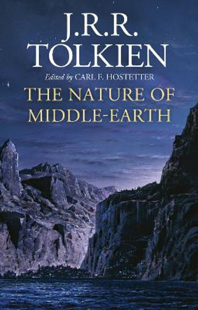 The Nature of Middle-Earth by J R R Tolkien