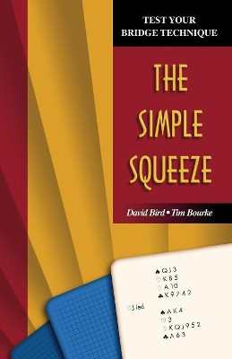 Test Your Bridge Technique: The Simple Squeeze by David Bird 9781894154734