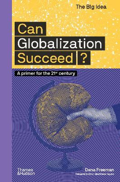 Can Globalization Succeed? by Dena Freeman