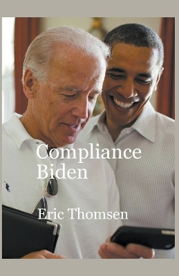 Compliance Biden by Eric Thomsen 9781637526453