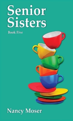 Senior Sisters by Nancy Moser 9781961907102