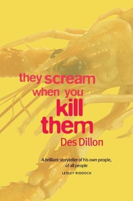 They Scream When You Kill Them by Des Dillon 9781905222353