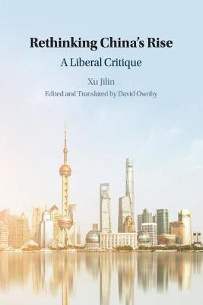 Rethinking China's Rise: A Liberal Critique by Jilin Xu