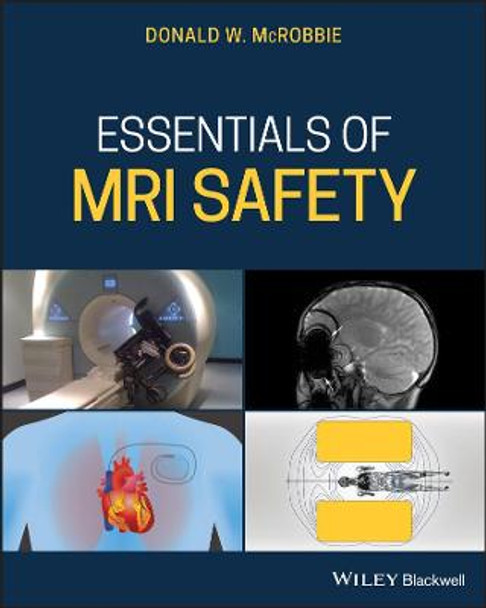 Essentials of MRI Safety by D McRobbie