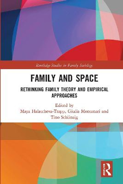 Family and Space: Rethinking Family Theory and Empirical Approaches by Maya Halatcheva-Trapp
