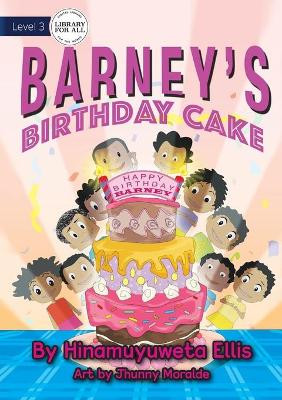 Barney's Birthday Cake by Hinamuyuweta Ellis 9781922621184