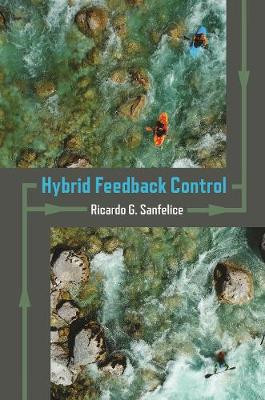 Hybrid Feedback Control by Ricardo G. Sanfelice